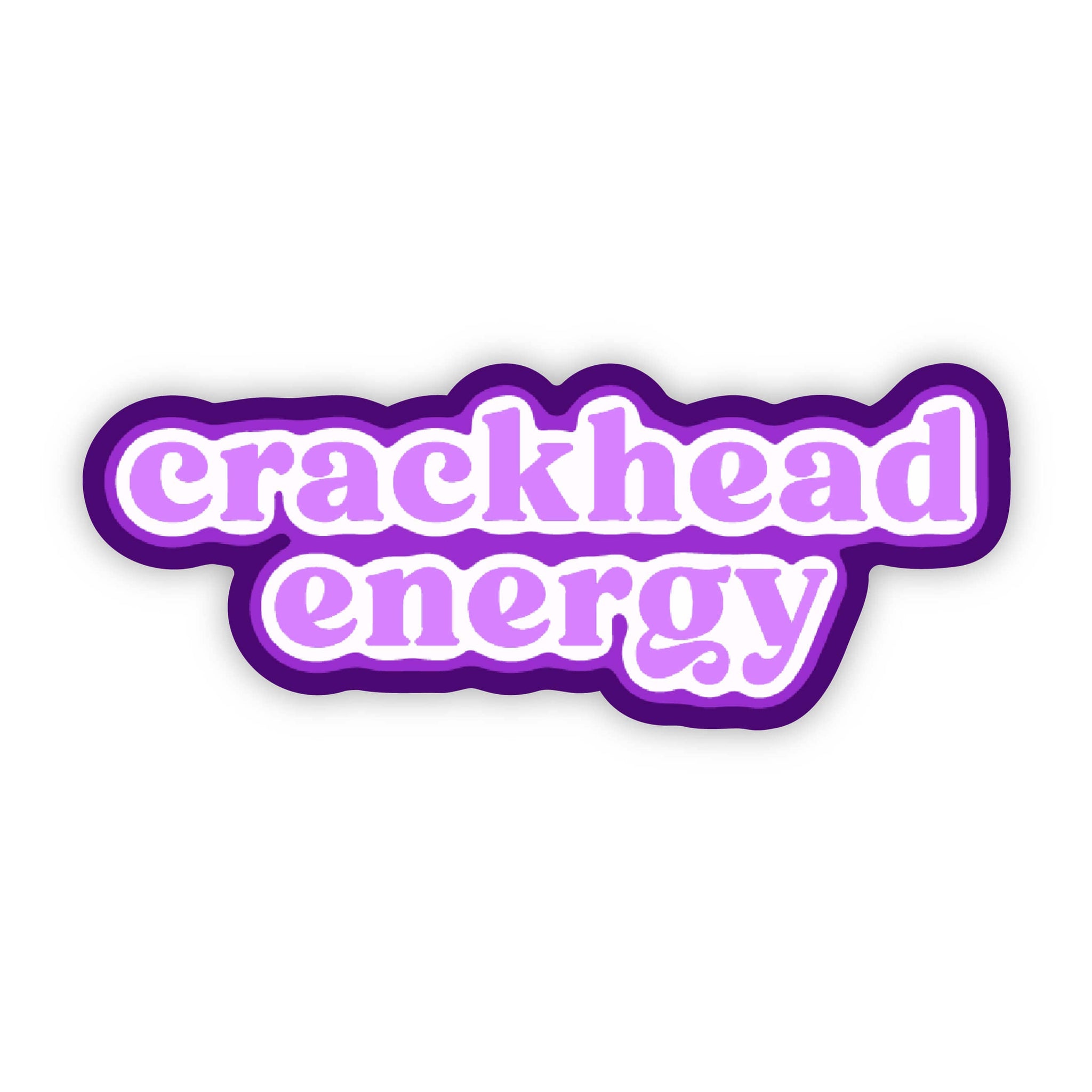 Crackhead Energy Sticker Funny Offensive Sticker Boho Bungalow 7128