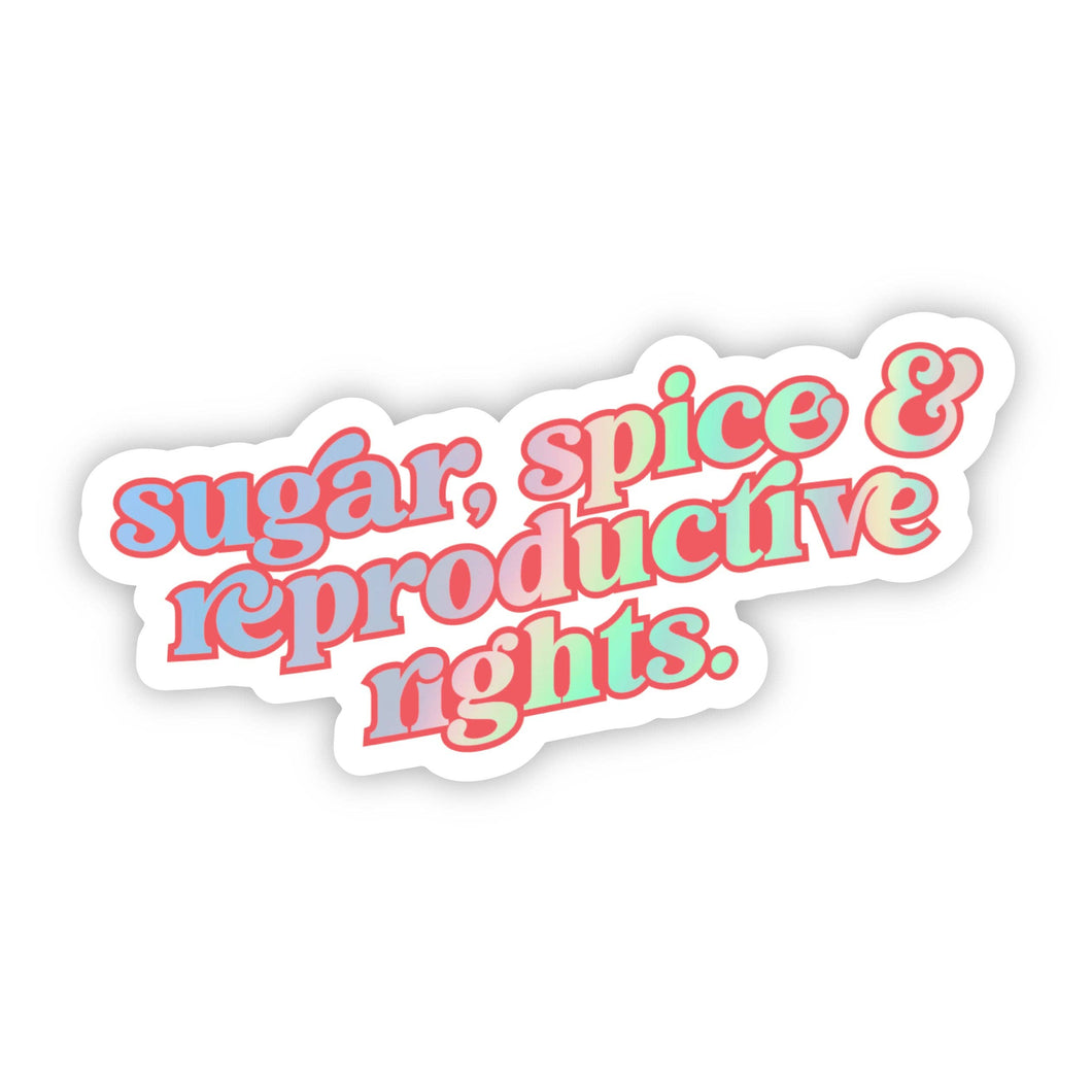 Sugar Spice & Reproductive Rights Sticker - Women's Rights S